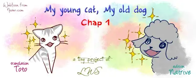 My Young Cat and My Old Dog Chapter 1 1